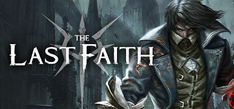 最后的信念 The Last Faith 最后的信念 The Last Faith修改器封面图