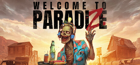 欢迎来到帕拉迪泽 尸乐园 Welcome to ParadiZe 欢迎来到帕拉迪泽 尸乐园 Welcome to ParadiZe修改器封面图