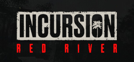 红河行动 Incursion Red River 红河行动 Incursion Red River修改器封面图