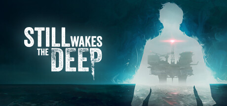 深海觉醒 Still Wakes the Deep 又名觉醒深渊 仍然唤醒深海 深海觉醒 Still Wakes the Deep 又名觉醒深渊 仍然唤醒深海修改器封面图