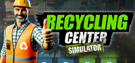 垃圾回收中心模拟器 Recycling Center Simulator 垃圾回收中心模拟器 Recycling Center Simulator修改器封面图