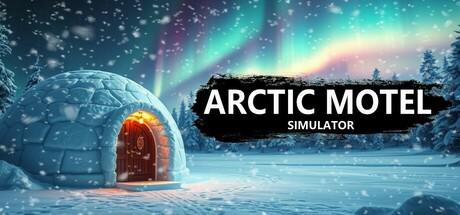 北极汽车旅馆模拟器 Arctic Motel Simulator 北极汽车旅馆模拟器 Arctic Motel Simulator修改器封面图