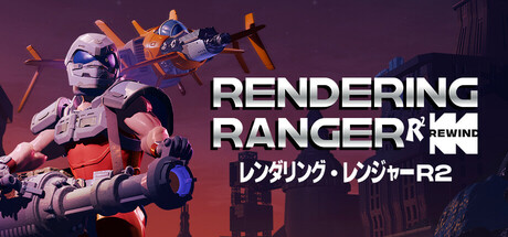 Rendering Ranger™: R² [Rewind]